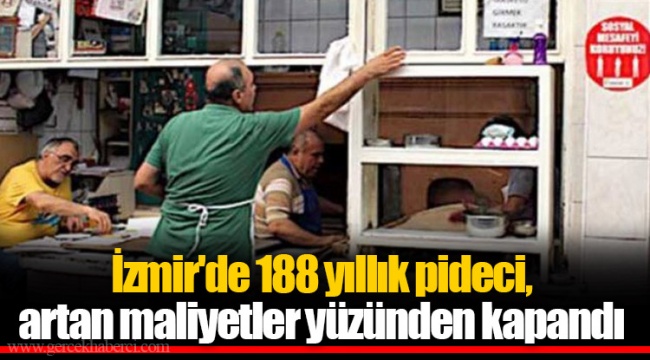 İzmir'de 188 yıllık pideci, artan maliyetler yüzünden kapandı