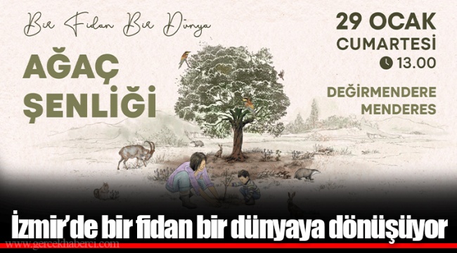 İzmir’de bir fidan bir dünyaya dönüşüyor