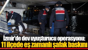 İzmir'de dev uyuşturucu operasyonu: 11 ilçede eş zamanlı şafak baskını