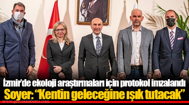 İzmir’de ekoloji araştırmaları için protokol imzalandı