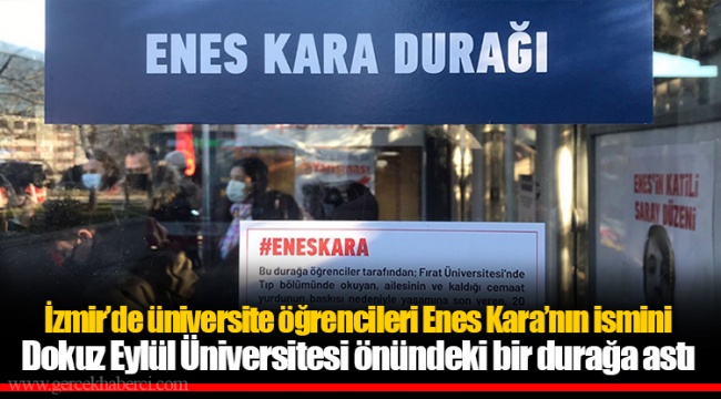 İzmir’de üniversite öğrencileri Enes Kara’nın ismini Dokuz Eylül Üniversitesi önündeki bir durağa astı