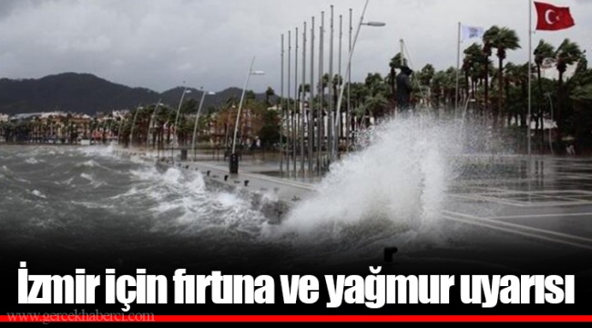 İzmir için fırtına ve yağmur uyarısı