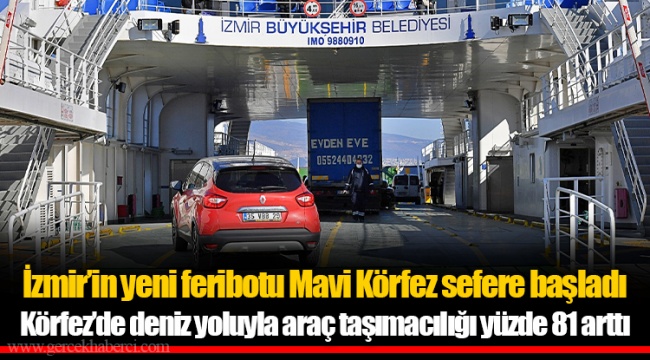 İzmir’in yeni feribotu Mavi Körfez sefere başladı