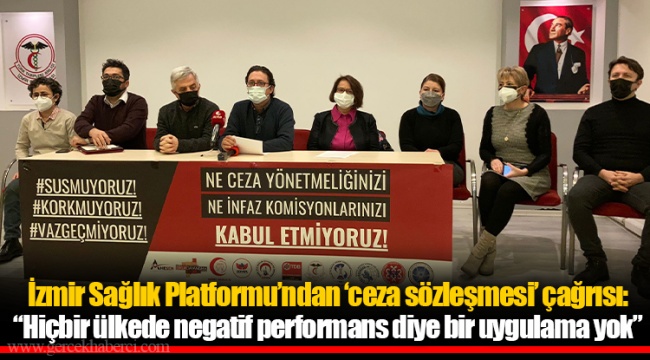 İzmir Sağlık Platformu’ndan ‘ceza sözleşmesi’ çağrısı: “Hiçbir ülkede negatif performans diye bir uygulama yok”