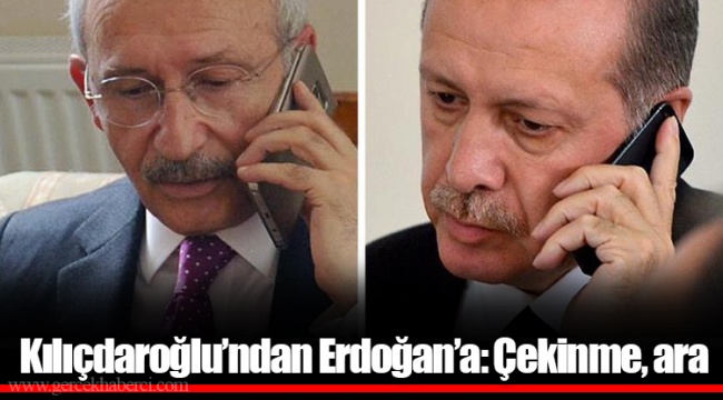 Kılıçdaroğlu’ndan Erdoğan’a: Çekinme, ara