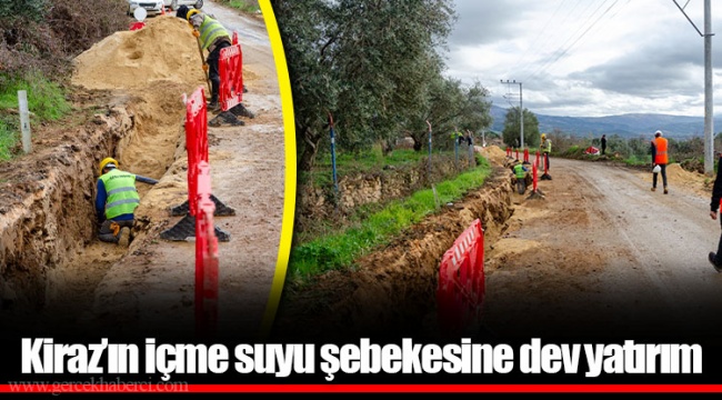 Kiraz’ın içme suyu şebekesine dev yatırım