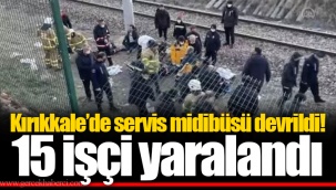 Kırıkkale’de servis midibüsü devrildi! 15 işçi yaralandı