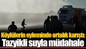 Köylülerin eyleminde ortalık karıştı: Tazyikli suyla müdahale