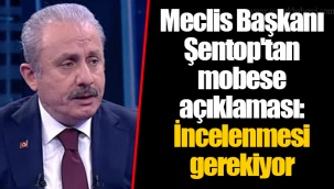 Meclis Başkanı Şentop'tan mobese açıklaması: İncelenmesi gerekiyor