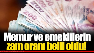 Memur ve emeklilerin zam oranı belli oldu!