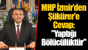 MHP İzmir’den Şükürer'e Cevap: