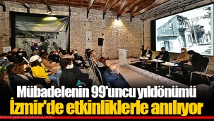 Mübadelenin 99'uncu yıldönümü İzmir'de etkinliklerle anılıyor