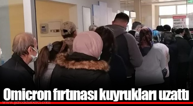 Omicron fırtınası kuyrukları uzattı