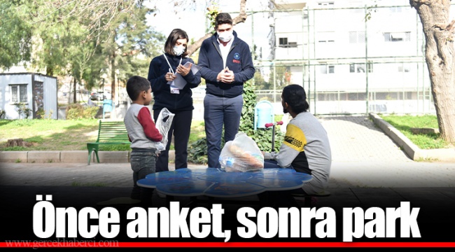 Önce anket, sonra park