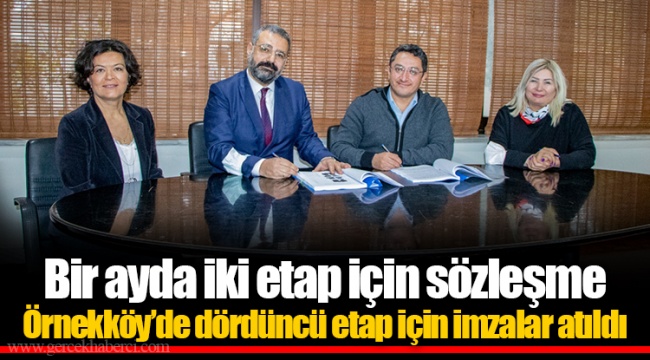 Örnekköy’de dördüncü etap için imzalar atıldı