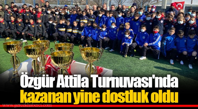 Özgür Attila Turnuvası'nda kazanan yine dostluk oldu