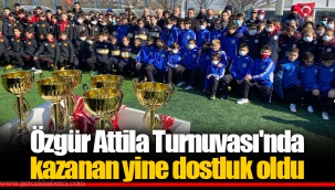 Özgür Attila Turnuvası'nda kazanan yine dostluk oldu