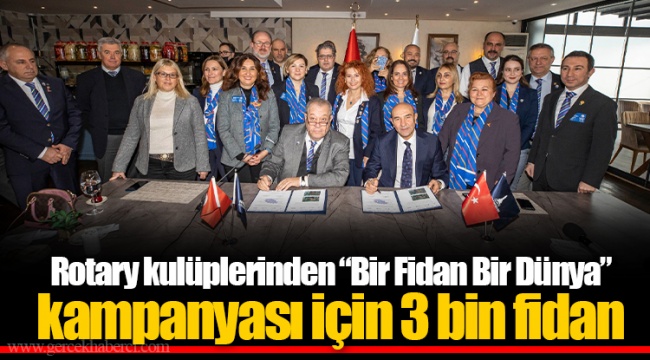 Rotary kulüplerinden “Bir Fidan Bir Dünya” kampanyası için 3 bin fidan