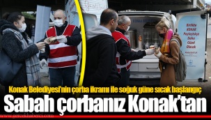 Sabah çorbanız Konak’tan