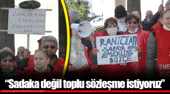 “Sadaka değil toplu sözleşme istiyoruz”