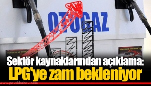 Sektör kaynaklarından açıklama: LPG'ye zam bekleniyor