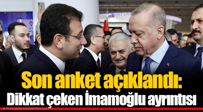Son anket açıklandı:  Dikkat çeken İmamoğlu ayrıntısı