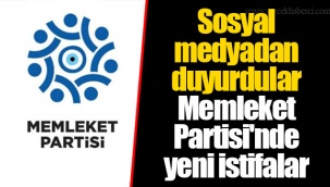 Sosyal medyadan duyurdular Memleket Partisi'nde yeni istifalar