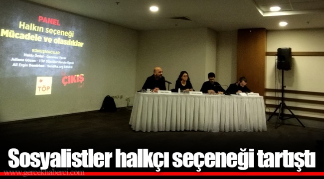 Sosyalistler halkçı seçeneği tartıştı