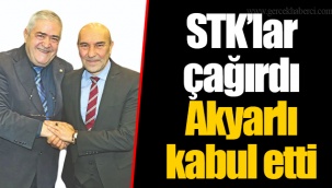 STK’lar çağırdı Akyarlı kabul etti
