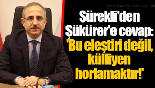 Sürekli'den Şükürer'e cevap: 'Bu eleştiri değil, külliyen horlamaktır!'