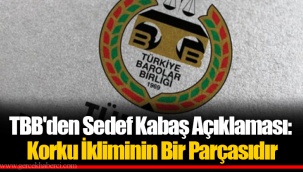 TBB'den Sedef Kabaş Açıklaması: Korku İkliminin Bir Parçasıdır