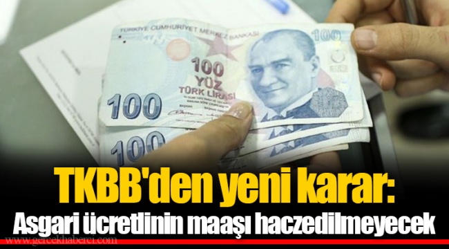 TKBB'den yeni karar: Asgari ücretlinin maaşı haczedilmeyecek
