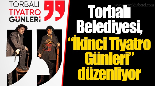 Torbalı Belediyesi, “İkinci Tiyatro Günleri” düzenliyor