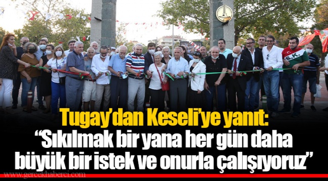 Tugay’dan Keseli’ye yanıt: “Sıkılmak bir yana her gün daha büyük bir istek ve onurla çalışıyoruz”
