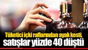 Tüketici içki raflarından ayak kesti, satışlar yüzde 40 düştü