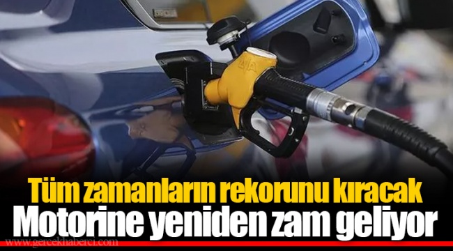 Tüm zamanların rekorunu kıracak Motorine yeniden zam geliyor