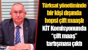 Türksat yönetiminde bir kişi dışında hepsi çift maaşlı