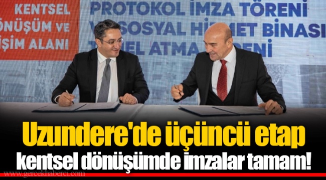 Uzundere'de üçüncü etap kentsel dönüşümde imzalar tamam!