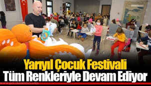 Yarıyıl Çocuk Festivali Tüm Renkleriyle Devam Ediyor