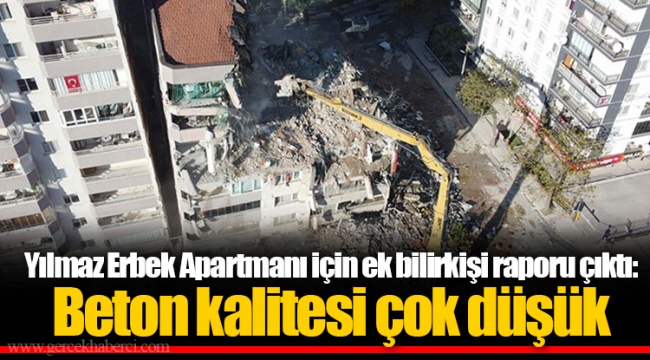 Yılmaz Erbek Apartmanı için ek bilirkişi raporu çıktı: Beton kalitesi çok düşük