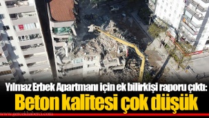Yılmaz Erbek Apartmanı için ek bilirkişi raporu çıktı: Beton kalitesi çok düşük