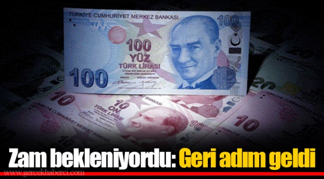 Zam bekleniyordu: Geri adım geldi