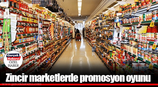 Zincir marketlerde promosyon oyunu