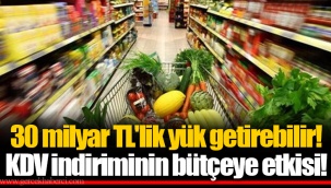 30 milyar TL'lik yük getirebilir! KDV indiriminin bütçeye etkisi!