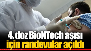 4. doz BioNTech aşısı için randevular açıldı