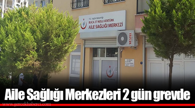Aile Sağlığı Merkezleri 2 gün grevde