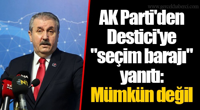 AK Parti'den Destici'ye "seçim barajı" yanıtı: Mümkün değil