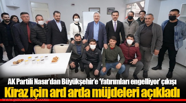 AK Partili Nasır’dan Büyükşehir’e ‘Yatırımları engelliyor’ çıkışı