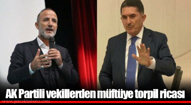 AK Partili vekillerden müftüye torpil ricası