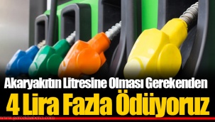 Akaryakıtın Litresine Olması Gerekenden 4 Lira Fazla Ödüyoruz